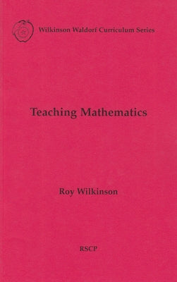 Teaching Mathematics Paperback Rudolf Steiner College