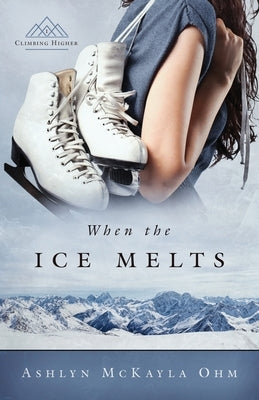 When the Ice Melts Paperback Words from the Wilderness