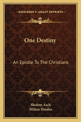 One Destiny: An Epistle to the Christians Paperback Kessinger Publishing