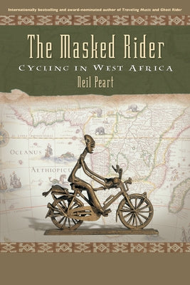 The Masked Rider: Cycling in West Africa Paperback ECW Press