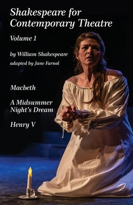 Shakespeare for Contemporary Theatre: Vol. 1 - Macbeth, A Midsummer Night's Dream, Henry V Paperback Arkettype
