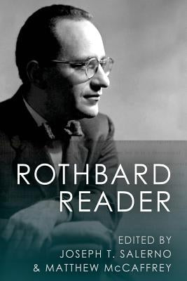 The Rothbard Reader Paperback Ludwig Von Mises Institute