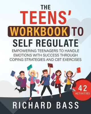 The Teens' Workbook to Self Regulate Paperback RBG Publishing