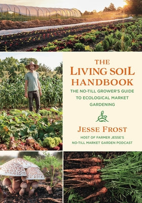 Paperback of The Living Soil Handbook by Chelsea Green Publishing, showing the book cover with title and ecological farming themes.