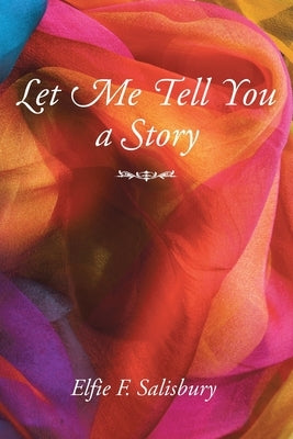 Let Me Tell You a Story Paperback Christian Faith Publishing, Inc