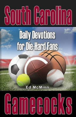 Daily Devotions for Die-Hard Fans South Carolina Gamecocks Paperback Extra Point Publishers