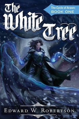 The White Tree: The Cycle of Arawn: Book I Paperback Createspace Independent Publishing Platform