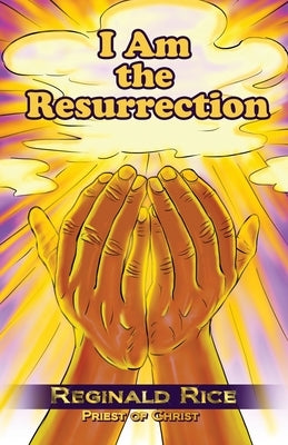 I Am the Resurrection Paperback 7th Sign Publishing