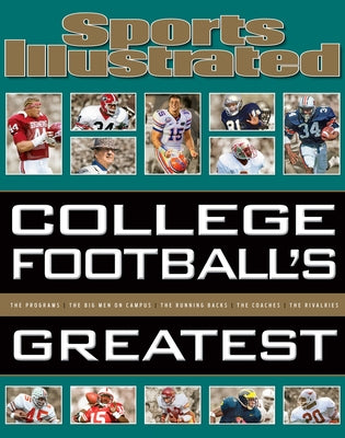 Sports Illustrated College Football's Greatest by The Editors of Sports Illustrated