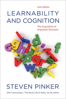 Learnability and Cognition, new edition: The Acquisition of Argument Structure Paperback MIT Press