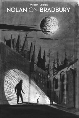 Nolan on Bradbury: Sixty Years of Writing about the Master of Science Fiction Paperback Hippocampus Press