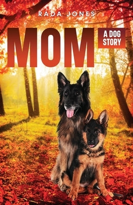 Mom: A Dog Story Prequel to Becoming K-9 Paperback Apolodor