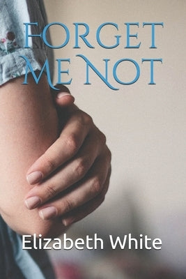 Forget Me Not Paperback Independently Published