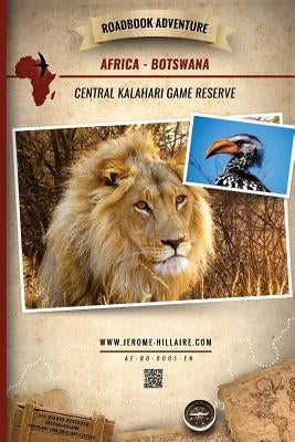 Roadbook Adventure: Africa Botswana Central Kalahari Game Reserve Paperback Createspace Independent Publishing Platform
