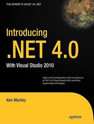 Introducing .Net 4.0: With Visual Studio 2010 Paperback Apress