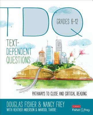 Text-Dependent Questions, Grades 6-12: Pathways to Close and Critical Reading Paperback Corwin Publishers