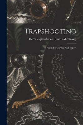 Trapshooting; Points For Novice And Expert Paperback Legare Street Press