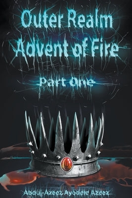 Outer Realm: Advent of Fire, Part One Paperback Go to Publish