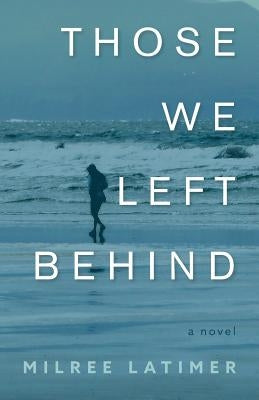 Those We Left Behind Paperback Milree Latimer