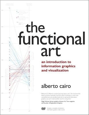 The Functional Art: An Introduction to Information Graphics and Visualization Paperback New Riders Publishing