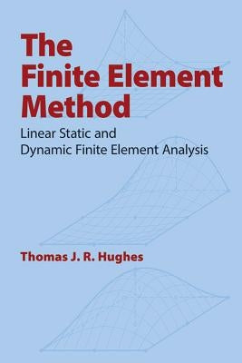 The Finite Element Method: Linear Static and Dynamic Finite Element Analysis Dover Publications