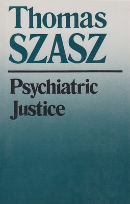 Psychiatric Justice Paperback Syracuse University Press