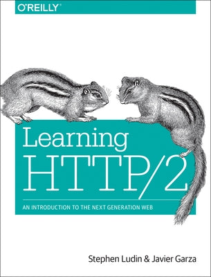 Learning Http/2: A Practical Guide for Beginners Paperback O'Reilly Media