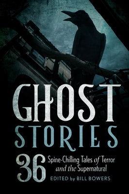 Ghost Stories: 36 Spine-Chilling Tales of Terror and the Supernatural Paperback Lyons Press