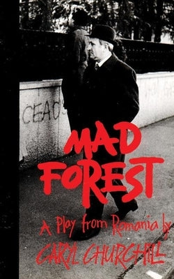 Mad Forest: A Play from Romania Paperback Theatre Communications Group