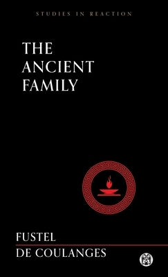 The Ancient Family - Imperium Press (Studies in Reaction) Imperium Press