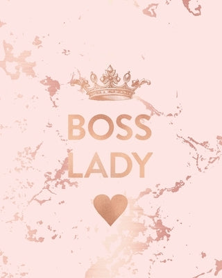 Boss Lady: Inspirational Quote Notebook, Trendy Pink Marble and Rose Gold - 8 x 10, 120 Wide Ruled Pages Paperback Independently Published