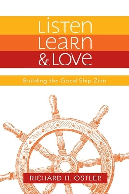 Listen, Learn, and Love: Building the Good Ship Zion Paperback Cedar Fort