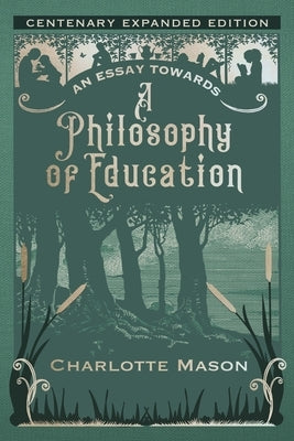 An Essay towards a Philosophy of Education: Centenary Expanded Edition by Mason, Charlotte