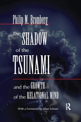 The Shadow of the Tsunami: And the Growth of the Relational Mind Paperback Routledge