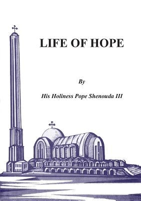 Life of Hope Coptic Orthodox St Shenouda Monastery