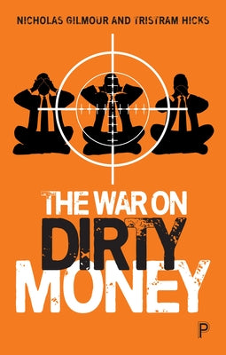 The War on Dirty Money Paperback Policy Press