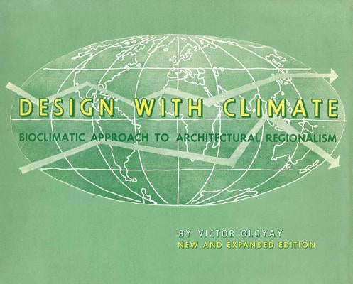 Design with Climate: Bioclimatic Approach to Architectural Regionalism - New and Expanded Edition Paperback Princeton University Press