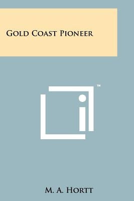 Gold Coast Pioneer Paperback Literary Licensing, LLC