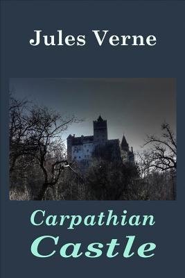 Carpathian Castle Paperback Createspace Independent Publishing Platform
