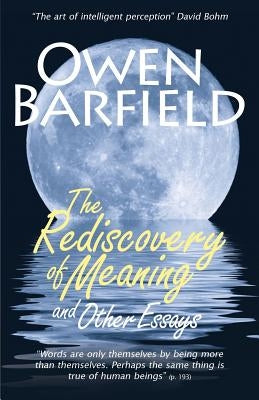 The Rediscovery of Meaning, and Other Essays Paperback Barfield Press UK