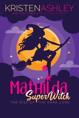 Mathilda, Superwitch Rise of the Dark Lord Paperback Independently Published