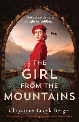 The Girl from the Mountains: Absolutely heartbreaking and gripping World War 2 historical fiction Paperback Bookouture