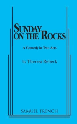Sunday on the Rocks Paperback Samuel French, Inc.