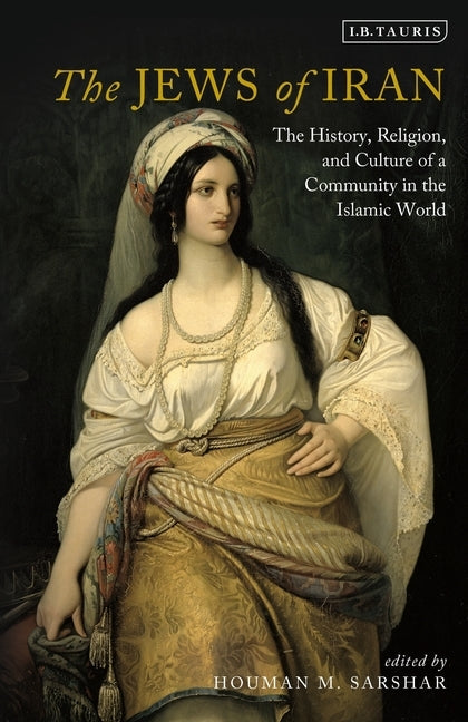 The Jews of Iran: The History, Religion and Culture of a Community in the Islamic World Paperback Bloomsbury Publishing PLC