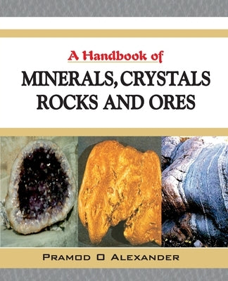 A Handbook of Minerals, Crystals, Rocks and Ores Paperback Nipa