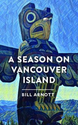 A Season on Vancouver Island Paperback Rocky Mountain Books Incorporated