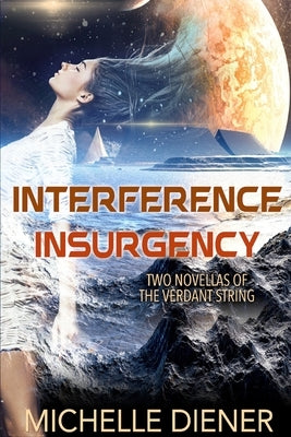 Interference & Insurgency: Two Novellas of the Verdant String Paperback Eclipse