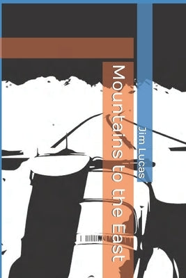Mountains to the East Paperback Independently Published