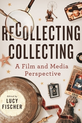 Recollecting Collecting: A Film and Media Perspective Paperback Wayne State University Press