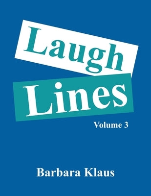 Laugh Lines: Volume 3 Paperback Xlibris Us